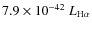$7.9 \times
10^{-42}\ L_{\rm H\alpha}$