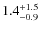 $1.4_{\rm -0.9}^{+1.5}$