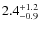 $2.4_{\rm -0.9}^{+1.2}$