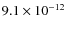 $9.1\times10^{-12}$