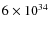 $6\times10^{34}$