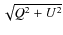$\sqrt{Q^2+U^2}$