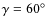 $\gamma=60^\circ$
