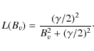 \begin{displaymath}L(B_v)={(\gamma/2)^2 \over B_v^2 +(\gamma/2)^2}\cdot
\end{displaymath}