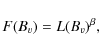 \begin{displaymath}F(B_v)=L(B_v)^\beta,
\end{displaymath}