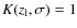 $K(z_{\rm l},\sigma)=1$