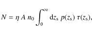\begin{displaymath}N = \eta ~ A ~ n_0 \int_0^\infty {\rm d}z_{\rm s}\: p(z_{\rm s}) ~ \tau(z_{\rm s}) ,
\end{displaymath}