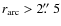 $r_{\rm arc}> 2\hbox{$.\!\!^{\prime\prime}$ }5$
