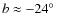 $b \approx -24\hbox{$^\circ$ }$