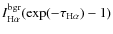 $I_{\rm H\alpha}^{\rm bgr}(\exp(-\tau_{\rm H\alpha})-1)$