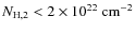 $N_{{\rm H},2} < 2 \times 10^{22}~{\rm cm}^{-2}$