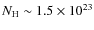 $N_{\rm H}\sim 1.5 \times 10^{23}$