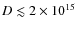 $D\lesssim 2 \times 10^{15}$
