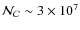 $\rm\mathcal{N_C}\sim 3 \times 10^7$