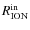 $R_{\rm ION}^{\rm in}$