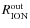 $R_{\rm ION}^{\rm out}$