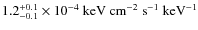 $\rm 1.2^{+0.1}_{-0.1} \times 10^{-4}~keV~cm^{-2}~s^{-1}~keV^{-1}$