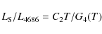 \begin{displaymath}L_{\rm S}/L_{4686}=C_2 T/G_4(T)
\end{displaymath}