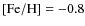 ${\rm [Fe/H]} = -0.8$