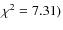 $\chi ^2 = 7.31)$