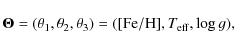 \begin{displaymath}
{\vec \Theta} = (\theta_1,\theta_2, \theta_3) = ({\rm [Fe/H],{\it T}_{eff}},\log g),
\end{displaymath}