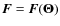${\vec F} = {\vec F} {\rm (}{\vec \Theta}{\rm )}$