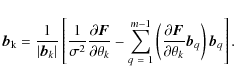 \begin{displaymath}\mathbf{{\vec b}}_{\rm k} = \frac{1}{\vert{\vec b}_{k}\vert }...
...c F}}{\partial \theta_k} {\vec b}_q\right) {\vec b}_q \right].
\end{displaymath}