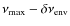 $\nu _{{\rm max}}- \delta \nu _{{\rm env}}$