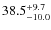 $38.5_{\rm -10.0}^{+9.7} $