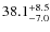 $38.1_{\rm -7.0 }^{+8.5} $