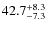 $42.7_{\rm - 7.3}^{+8.3}$
