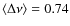 $\langle\Delta\nu\rangle=0.74$
