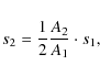 \begin{displaymath}s_{2}=\frac{1}{2}\frac{A_{2}}{A_{1}}\cdot s_{1},
\end{displaymath}