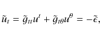 \begin{displaymath}%
\tilde u_t = \tilde g_{tt} u^t + \tilde g_{t\theta} u^{\theta} = -\tilde \epsilon,
\end{displaymath}