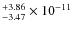 $^{+3.86}_{-3.47} \times 10^{-11}$