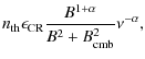 $\displaystyle n_{\rm th} \epsilon_{\rm CR}
{{B^{1+\alpha} }\over{B^2 + B_{\rm cmb}^2}} \nu^{-\alpha},$