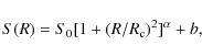 \begin{displaymath}S(R)=S_0[1+(R/R_{\rm c})^2]^{\alpha}+b,
\end{displaymath}