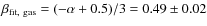 $\beta_{\rm
fit,~gas}=(-\alpha+0.5)/3=0.49\pm 0.02$