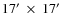 $17\ensuremath{{\rm ^\prime}} ~\times~17\ensuremath{{\rm ^\prime}\;} $