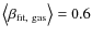 $\left<\beta_{\rm fit,~gas}\right>=0.6$