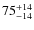$\rm 75^{+14}_{-14}$