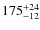 $\rm 175^{+24}_{-12}$
