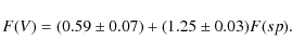 \begin{displaymath}F(V)=(0.59\pm0.07)+(1.25\pm0.03)F({sp}).\end{displaymath}