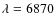 $\lambda=6870$
