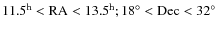 $11.5^{\rm h}<{\rm RA}<13.5^{\rm h};18^\circ <{\rm Dec}<32^\circ $