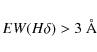 \begin{displaymath}EW(H\delta)>3~\AA
\end{displaymath}