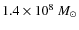 $1.4\times10^8~M_\odot$