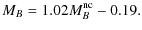 $\displaystyle M_B=1.02M_B^{\rm nc}-0.19.$