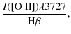 $\displaystyle \frac{I([{\rm O~ II}]) \lambda 3727}{\rm H\beta},$