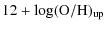 $\displaystyle 12+\log ({\rm O/H})_{\rm up}$